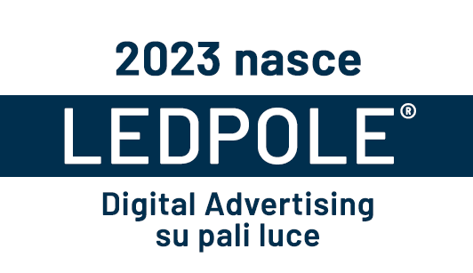 2023: nasce Ledpole® Digital Advertising su pali luce
